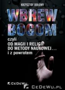 Wbrew bogom, czyli od magii i religii...