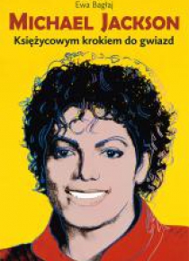 Michael Jackson. Księżycowym krokiem do gwiazd