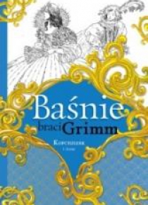 Baśnie braci Grimm. Kopciuszek i inne