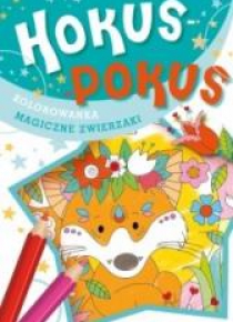 Hokus-pokus. Magiczne zwierzaki