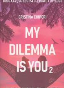 My dilemma is you 2