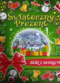 Świąteczny prezent. Bajki o zwierzętach
