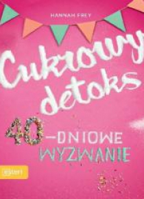 Cukrowy detoks 40-dniowe wyzwanie