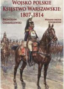 Wojsko polskie. Księstwo Warszawskie 1807-1814