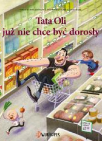 Tata Oli już nie chce być dorosły