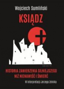 Ksiądz. Historia zawierzenia silniejszego.. CD