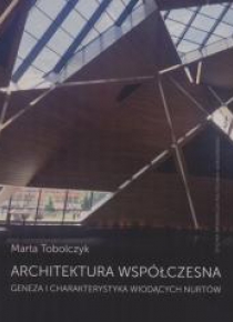 Architektura współczesna. Geneza i charakter. ...
