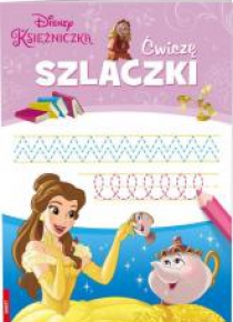Disney Księżniczka. Ćwiczę Szlaczki
