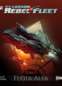 Rebel Fleet T.3 Flota Alfa audiobook
