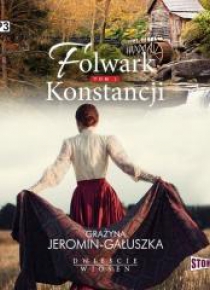 Dwieście wiosen T.1 Folwark Konstancji audiobook
