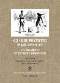 Co (nie)przystoi mężczyźnie
