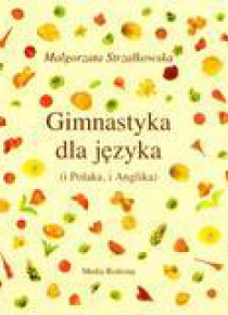 Gimnastyka dla języka - Małgorzata Strzałkowska