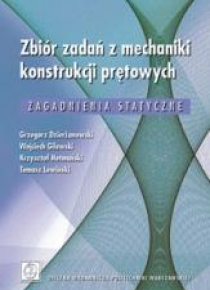 Zbiór zadań z mechaniki konstrukcji prętowych