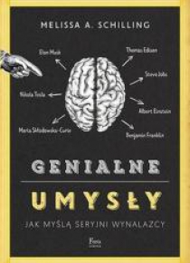 Genialne umysły. Jak myślą seryjni wynalazcy