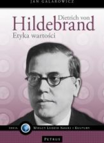 Dietrich von Hildebrand. Etyka wartości