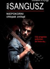 Niepokorni. Chłopak znikąd