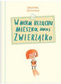 W moim brzuchu mieszka jakieś zwierzątko