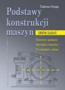 Podstawy konstrukcji maszyn. Zbiór zadań...