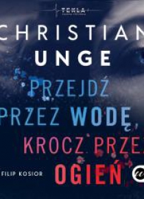 Przejdź przez wodę, krocz przez ogień. Audiobook