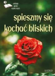 Spieszmy się kochać bliskich 3