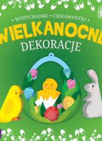 Wielkanocne wypychanki. Dekoracje