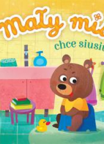 Mały miś chce siusiu