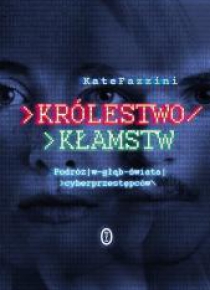Królestwo kłamstw. Podróż w głąb świata....