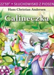 Słuchowisko z piosenkami - Calineczka SIEDMIORÓG