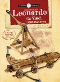 Leonardo Da Vinci i jego maszyny