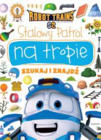 Stalowy Patrol na tropie. Szukaj i znajdź
