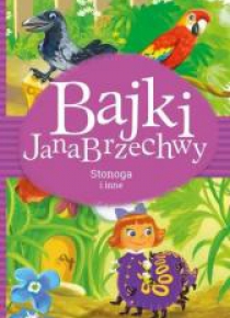 Bajki Jana Brzechwy. Stonoga i inne