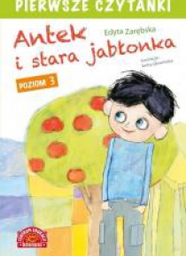 Pierwsze czytanki. Antek i stara jabłonka