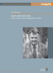 Język właściwie użyty. Szkice o poezji polskiej...