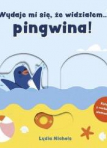 Wydaje mi się, że widziałem... pingwina!