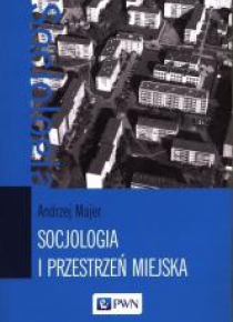 Socjologia i przestrzeń miejska