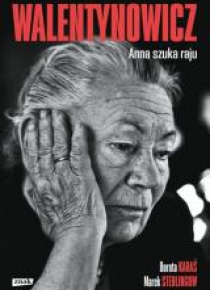 Walentynowicz. Anna szuka raju