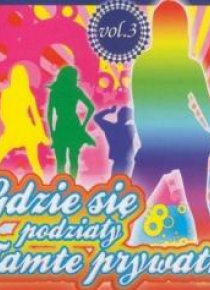 Gdzie się podziały tamte prywatki vol. 3 CD