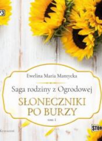 Saga rodziny z Ogrodowej T.1 Słoneczniki po.. CD