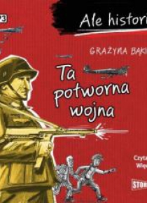 Ale historia... Ta potworna wojna audiobook