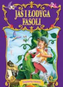 Czytamy razem. Jaś i łodyga fasoli