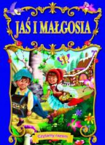 Czytamy razem. Jaś i Małgosia