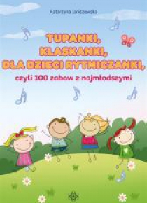 Tupanki, klaskanki, dla dzieci rytmiczanki...