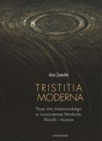 Tristitia moderna. Pasja mitu tristanowskiego...