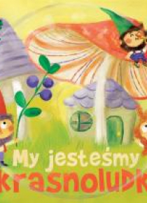 Bajeczki Pioseneczki. My jesteśmy krasnoludki + CD
