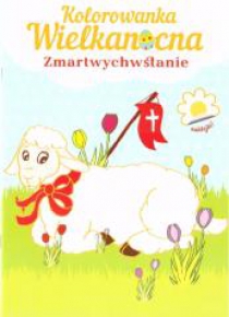 Kolorowanka Wielkanocna. Zmartwychwstanie