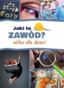 Jaki to zawód? Atlas dla dzieci