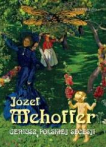 Mehoffer. Geniusz Polskiej secesji