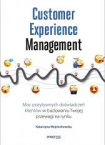 Customer Experience Management. Moc pozytywnych...