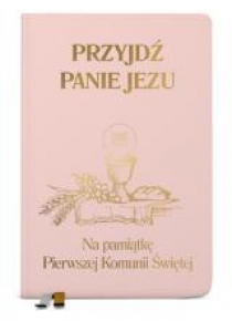 Przyjdź Panie Jezu. Na pamiątkę I Komunii Św róż