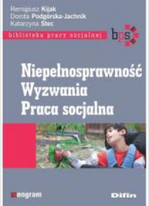 Niepełnosprawność. Wyzwania. Praca socjalna